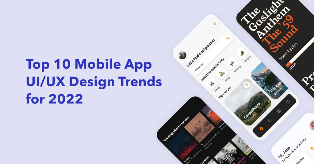 mobile ui design trends 2022 - Top  Mobile App UI/UX Design Trends for   by Nazar Lenyshyn